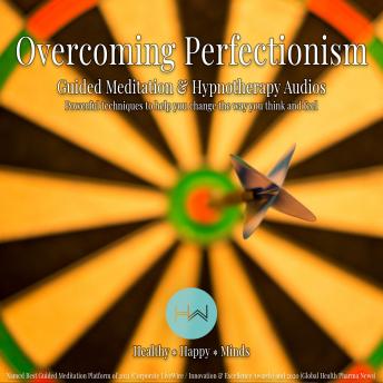 Overcoming Perfectionism: Hypnotherapy for Happy, Healthy Minds