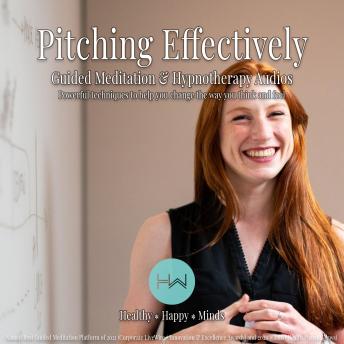 Pitching Effectively: Hypnotherapy for Happy, Healthy Minds