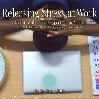 Releasing Stress at Work: Hypnotherapy for Happy, Healthy Minds