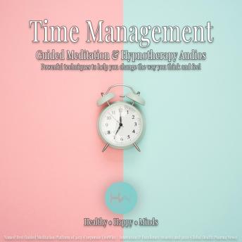 Time Management: Hypnotherapy for Happy, Healthy Minds