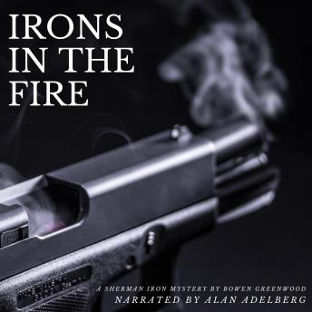 Irons In The Fire: An Organized Crime Murder Mystery
