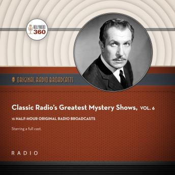 Classic Radio's Greatest Mystery Shows, Vol. 6
