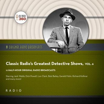Classic Radio's Greatest Detective Shows, Vol. 6, Black Eye Entertainment 