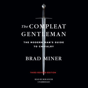 The Compleat Gentleman, Third Revised Edition: The Modern Man's Guide to Chivalry