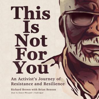 This Is Not for You: An Activist’s Journey of Resistance and Resilience