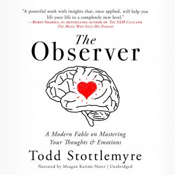 Listen The Observer: A Modern Fable on Mastering Your Thoughts & Emotions By Todd Stottlemyre Audiobook audiobook