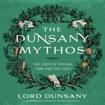 The Dunsany Mythos: The Gods of Pegāna and Time and the Gods