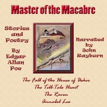 Master of the Macabre: Included: The Fall of the House of Usher, The Tell-Tale Heart, The Raven, and Annabel Lee