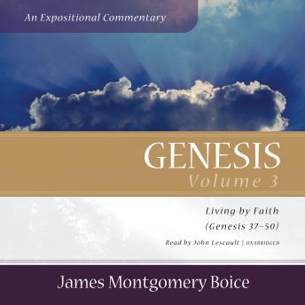 Genesis: An Expositional Commentary, Vol. 3: Genesis 37–50