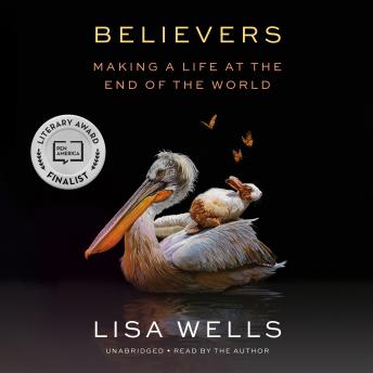 Believers: Making a Life at the End of the World