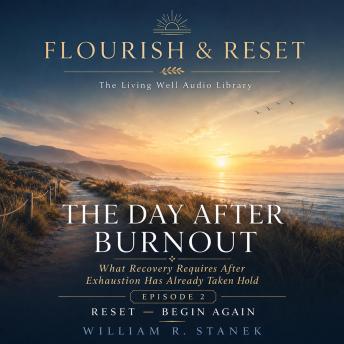 The Day After Burnout: What Recovery Requires After Exhaustion Has Already Taken Hold