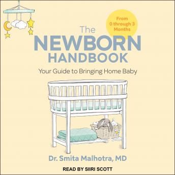 The Newborn Handbook: Your Guide to Bringing Home Baby