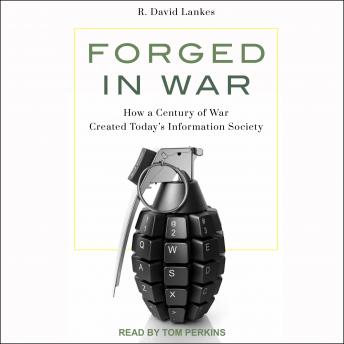 Forged in War: How a Century of War Created Today’s Information Society sample.