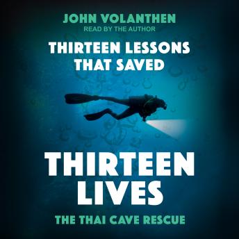 Download Thirteen Lessons that Saved Thirteen Lives: The Thai Cave Rescue by John Volanthen