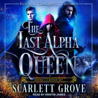 The Last Alpha Queen: Books 1-3 Boxed Set
