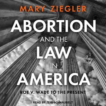 Abortion and the Law in America: Roe v. Wade to the Present sample.