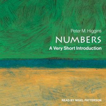 Numbers: A Very Short Introduction, Peter M. Higgins