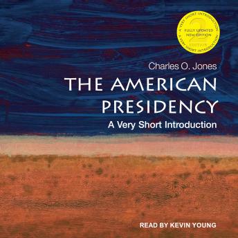 American Presidency: A Very Short Introduction, 2nd Edition, Charles O. Jones