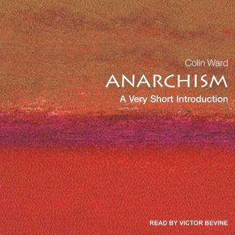 Anarchism: A Very Short Introduction, Colin Ward