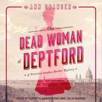 Dead Woman of Deptford: A Victorian London Murder Mystery, Ann Granger
