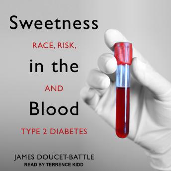 Sweetness in the Blood: Race, Risk, and Type 2 Diabetes sample.