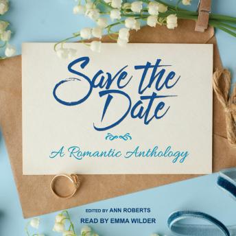 Save the Date: A Romantic Anthology