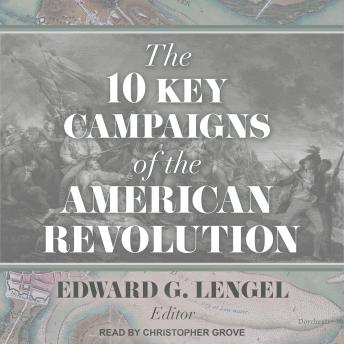 Download 10 Key Campaigns of the American Revolution by Edward G. Lengel