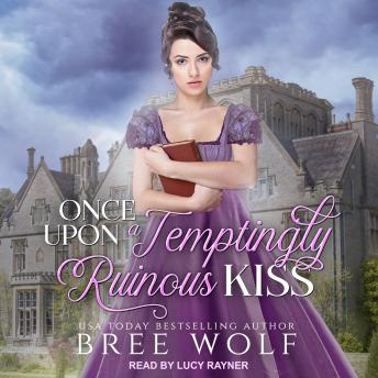 Once Upon a Temptingly Ruinous Kiss, Bree Wolf