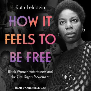 How It Feels to Be Free: Black Women Entertainers and the Civil Rights Movement sample.