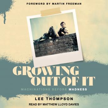 Growing Out of It: Machinations Before Madness