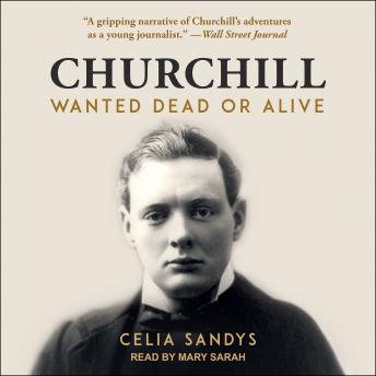 Churchill: Wanted Dead or Alive, Celia Sandys