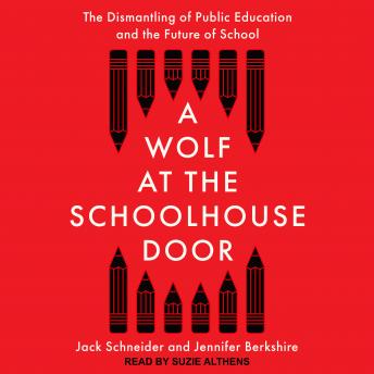 Wolf at the Schoolhouse Door: The Dismantling of Public Education and the Future of School sample.