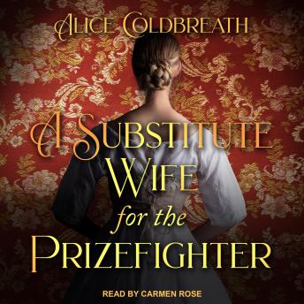 Substitute Wife for the Prizefighter, Alice Coldbreath