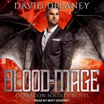 Blood-Mage: A Paragon Society Novel