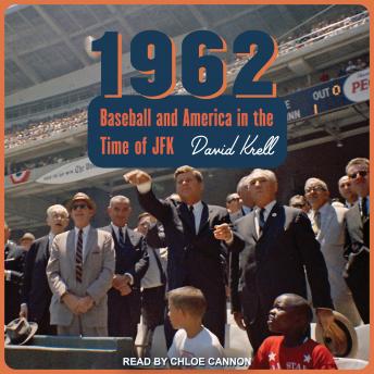 Download 1962: Baseball and America in the Time of JFK by David Krell