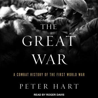 The Great War: A Combat History of the First World War