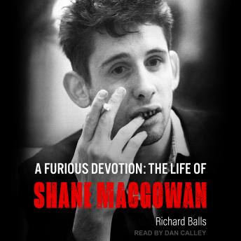 A Furious Devotion: The Life of Shane MacGowan