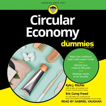 Circular Economy For Dummies, Eric Corey Freed, Kyle J. Ritchie