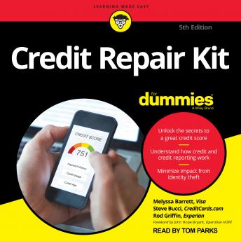 Credit Repair Kit For Dummies: 5th Edition, Rod Griffin, Melyssa Barrett, Steve Bucci