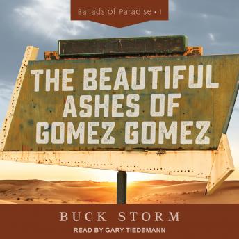 Beautiful Ashes of Gomez Gomez, Buck Storm