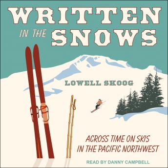 Written in the Snows: Across Time on Skis in the Pacific Northwest sample.