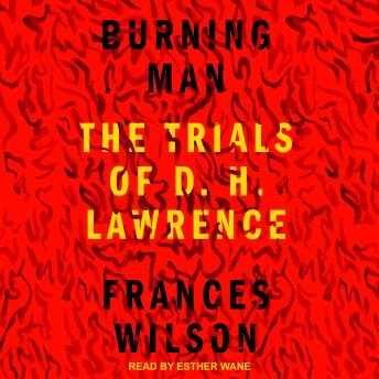 Burning Man: The Trials of D.H. Lawrence