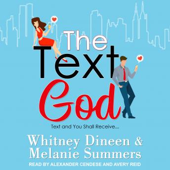 The Text God: Text and You Shall Receive...