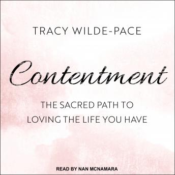 Contentment: The Sacred Path to Loving the Life You Have sample.