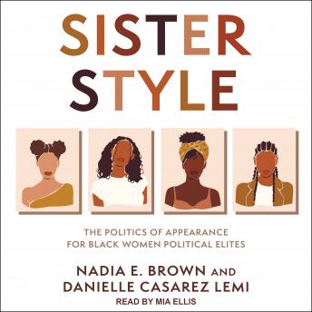 Sister Style: The Politics of Appearance for Black Women Political Elites