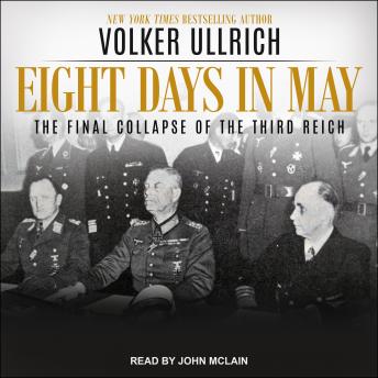 Eight Days in May: The Final Collapse of the Third Reich sample.