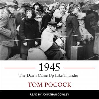 Download 1945: The Dawn Came Up Like Thunder by Tom Pocock
