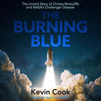 The Burning Blue: The Untold Story of Christa McAuliffe and NASA's Challenger Disaster
