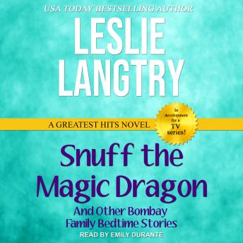 Snuff the Magic Dragon: And other Bombay Family Bedtime Stories
