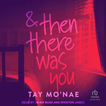 Download & Then There Was You by Tay Mo'nae